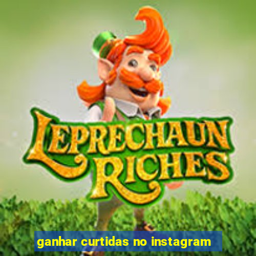 ganhar curtidas no instagram